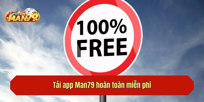 Tải app Man79 hoàn toàn miễn phí