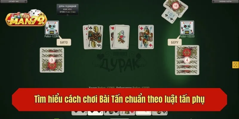 Tìm hiểu cách chơi Bài Tấn chuẩn theo luật tấn phụ